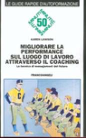 Migliorare la performance sul luogo di lavoro attraverso il coaching. La tecnica di management del futuro