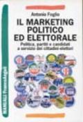 Il marketing politico ed elettorale. Politica, partiti e candidati a servizio dei cittadini-elettori