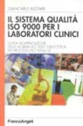 Il sistema qualità ISO 9000 per i laboratori clinici. Guida all'applicazione della norma ISO 9001 nell'ottica dei processi (ISO 9004/2)