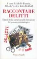 Raccontare delitti. Il ruolo della narrativa nella formazione del pensiero criminologico