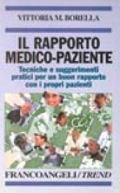 Il rapporto medico-paziente. Tecniche e suggerimenti pratici per un buon rapporto coi propri pazienti