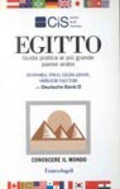 Egitto. Guida pratica al paese più popoloso del mondo arabo. Economia, fisco, legislazione, obblighi valutari