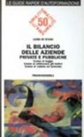 Il bilancio delle aziende private e pubbliche. Come si legge, come si utilizzano gli indici, come si valuta un'azienda