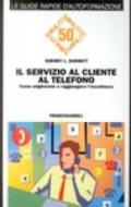 Il servizio al cliente al telefono. Come migliorarlo e raggiungere l'eccellenza