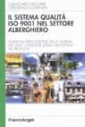 Il sistema qualità ISO 9001 nel settore alberghiero. Guida all'applicazione della norma ISO 9001 (versione 2000) nell'ottica dei processi