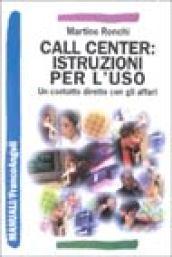 Call center: istruzioni per l'uso. Un contatto diretto con gli affari