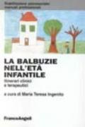 La balbuzie nell'età infantile. Itinerari clinici e terapeutici