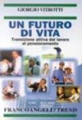 Un futuro di vita. Transizione attiva dal lavoro al pensionamento