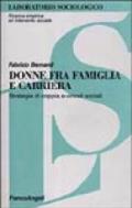 Donne fra famiglia e carriera. Strategie di coppia e vincoli sociali