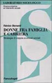 Donne fra famiglia e carriera. Strategie di coppia e vincoli sociali