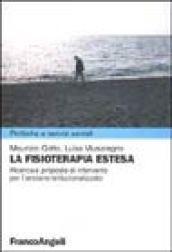 La fisioterapia estesa. Ricerche e proposte di intervento per l'anziano istituzionalizzato