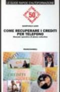 Come recuperare i crediti per telefono. Manuale operativo di phone collection