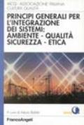 Principi generali per l'integrazione dei sistemi: ambiente qualità sicurezza etica