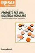 Proposte per una didattica modulare. Modelli di educazione linguistica