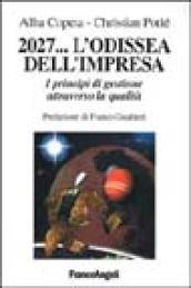 2027. .. L'odissea dell'impresa. I principi di gestione attraverso la qualità