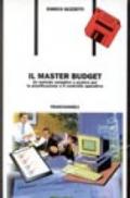 Il master budget. Un metodo semplice e pratico per la pianificazione e il controllo operativo. Con 2 floppy disk