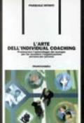 L'arte dell'individual coaching. Promuovere l'autosviluppo dei manager per far eccellere l'organizzazione persona per persona