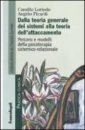 Dalla teoria generale dei sistemi alla teoria dell'attaccamento. Percorsi e modelli della psicoterapia sistemico-relazionale