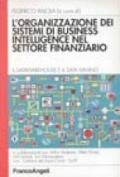 L' organizzazione dei sistemi di business intelligente nel settore finanziario. Data mining e data wharehouse