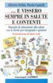 E vissero sempre in salute e contenti. Manuale di educazione alla salute con le favole per insegnanti e genitori