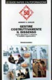 Gestire costruttivamente il dissenso. Come affrontare e risolvere il conflitto organizzativo