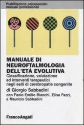 Manuale di neuroftalmologia dell'età evolutiva. Classificazione, valutazione ed interventi terapeutici negli esiti di cerebropatie congenite