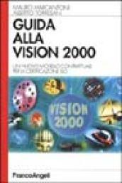 Guida alla Vision 2000. Un nuovo modello contrattuale per la certificazione ISO