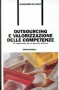 Outsourcing e valorizzazione delle competenze. Le regole base per un governo efficace