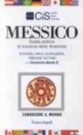 Messico. Guida pratica al crocevia delle Americhe. Economia, fisco, legislazione, obblighi valutari