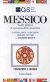 Messico. Guida pratica al crocevia delle Americhe. Economia, fisco, legislazione, obblighi valutari