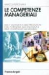 Le competenze manageriali. Dalla valutazione della prestazione e del potenziale alla valutazione delle competenze manageriali
