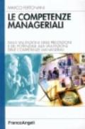 Le competenze manageriali. Dalla valutazione della prestazione e del potenziale alla valutazione delle competenze manageriali