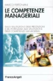 Le competenze manageriali. Dalla valutazione della prestazione e del potenziale alla valutazione delle competenze manageriali