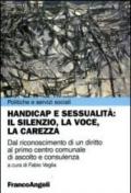 Handicap e sessualità: il silenzio, la voce, la carezza. Dal riconoscimento di un diritto al primo centro comunale di ascolto e consulenza