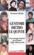 Genitori dietro le quinte. Personaggi famosi raccontano i figli adolescenti