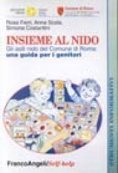 Insieme al nido. Gli asili nido del Comune di Roma: una guida per i genitori
