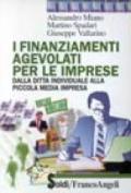 I finanziamenti agevolati per le imprese. Dalla ditta individuale alla piccola media impresa