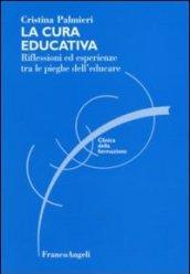 La cura educativa. Riflessioni ed esperienze tra le pieghe dell'educare