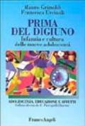 Prima del digiuno. Infanzia e cultura delle nuove adolescenti