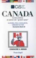 Canada. Guida pratica al paese dei «Grandi spazi». Economia, fisco, legislazione, obblighi valutari
