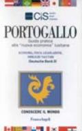 Portogallo. Guida pratica alla «Nuova economia» lusitana. Economia, fisco, legislazione, obblighi valutari