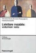 L'elettore instabile: voto, non voto