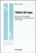 I labirinti del tempo. Una ricerca sul rapporto degli adolescenti e dei giovani con il tempo