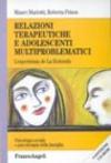 Relazioni terapeutiche e adolescenti multiproblematici. L'esperienza de «La Rotonda». Con CD-ROM