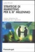Strategie di marketing per il terzo millennio. Guida operativa per imprenditori e dirigenti