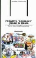 Progetto «Contract» (chiavi in mano). Le regole fondamentali per gestire con successo risorse umane, tecniche, economiche