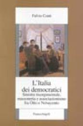 L'Italia dei democratici. Sinistra risorgimentale, massoneria e associazionismo fra Otto e Novecento