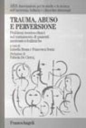 Trauma, abuso e perversione. Problemi teorico-clinici nel trattamento di pazienti anoressiche-bulimiche