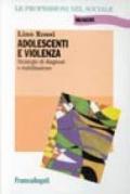 Adolescenti e violenza. Strategie di diagnosi e riabilitazione