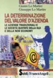 La determinazione del valore d'azienda. Le aziende tradizionali e le società quotate della old e della new economy